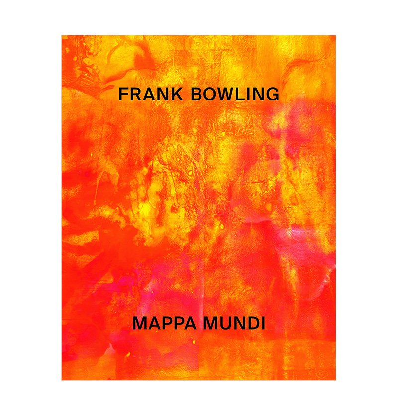 【现货】弗兰克·鲍林：芒迪地图Frank Bowling: Mappa Mundi英文艺术家艺术工作室进口原版图书精装Okwui Enwezor; Frank Bowling