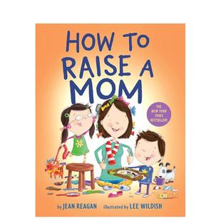 Mom 书Knopf9781984849601 如何与妈妈相处How Jean进口原版 9岁Reagan Brd英文儿童章节书6 Raise 预售