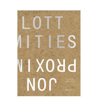 【现货】邻近Jon Lott的建筑作品Proximities英文建筑设计建筑师工作室Julie Cirelli平装Park Books进口原版书9783038604099