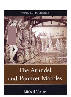 【预售】牛津的阿伦德尔与庞弗雷特大理石雕收藏The Arundel and Pomfret Marbles英文博物馆展览私人收藏画册Michael Vickers平装