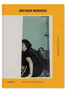 【预售】错误的记忆：给我父亲的一封情书英文摄影综合作品进口原版外版书精装Mistaken Memories. A Love Letter To My Father