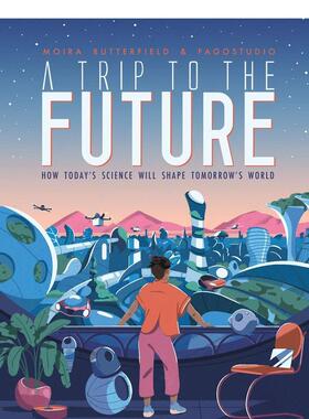 【预售】未来之旅A Trip to the Future英文儿童绘本知识百科3-6岁精装Moira Butterfield进口原版书Templar Publishing978178741