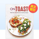 recipes英文餐饮精装 than 吐司超过70种别出心裁 deliciously 食谱On 现货 Ryl进口原版 More Toast 书Ryland inventive