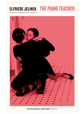 【预售】 The Piano Teacher: A Novel 钢琴教师 诺贝尔文学奖得主 Elfriede Jelinek 埃尔弗里德·耶利内克 英文原版 文学小说
