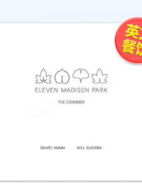 【现货】麦迪逊公园十一号：食谱英文餐饮进口原版外版书精装Eleven Madison Park: The Cookbook Daniel Humm  Little， Brown US