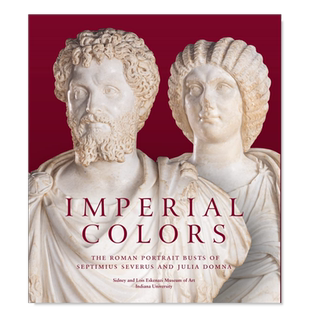 【预售】帝国色彩：塞普蒂米乌斯·塞维鲁和尤利亚·多姆娜的罗马半身像英文博物馆展览私人收藏画册进口原版外版书精装Imperial