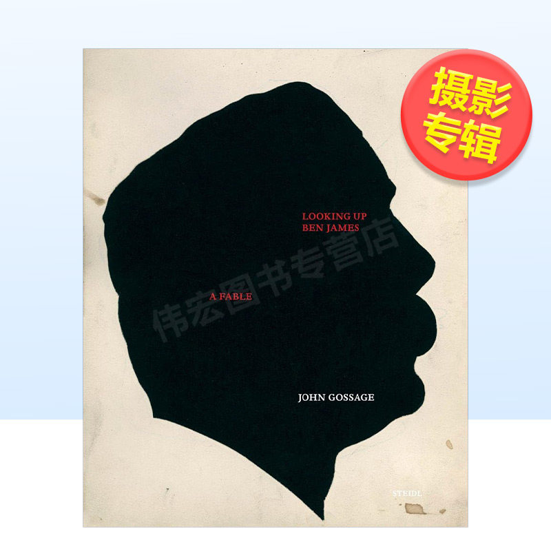 【预售】John Gossage：公路摄影英文摄影摄影师专辑进口原版外版书精装John Gossage: Looking Up Ben James: A Fabl John Goss