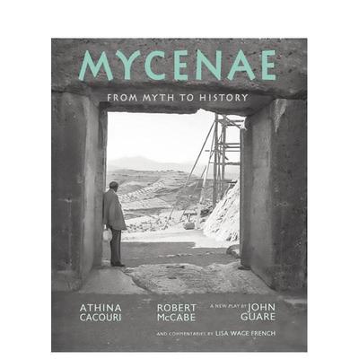 【预售】迈锡尼从神话到历史Mycenae英文摄影集纪实Robert McCabe ?Athina Cacouri精装Abbeville Press进口原版书9780789212542