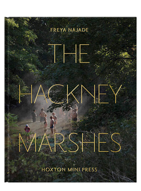 【预售】哈克尼区沼泽英文摄影自然景观精装进口原版外版书The Hackney Marshes Freya Najade