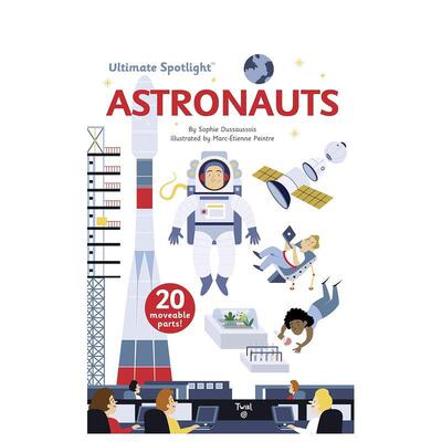 【现货】【及致焦点翻翻立体书】宇航员【Ultimate Spotlight】Astronauts英文儿童趣味3-6岁精装Sophie Dussausois进口原版书Twi