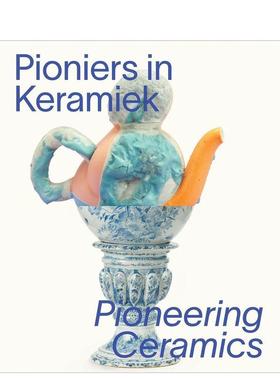 【预售】先锋陶瓷Pioneering Ceramics英文艺术总论历史理论评论Waanders Publishers平装Waanders9789462625327