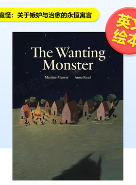 【预售】贪心小魔怪关于嫉妒与治愈的永恒寓言The Wanting Monster英文儿童绘本虚构类6-9岁精装进口原版书Martine Murray Encha