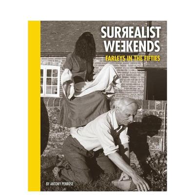 【预售】超现实主义周末五十年代的法利庄园Surrealist Weekends英文艺术家艺术工作室Antony PenroseLee Miller Archives精装进口