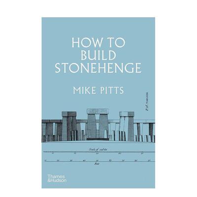 【现货】巨石阵是如何建造的How to Build Stonehenge英文人文历史Mike Pitts精装Thames   Hudson进口原版书9780500024195