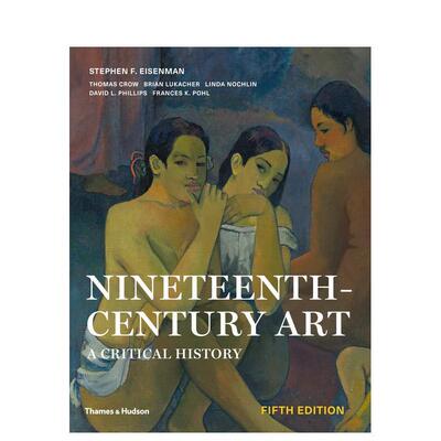 【现货】十九世纪艺术Nineteenth Century Art: A Critical History英文艺术总论历史理论评论Stephen F Eisenman 平装Thames 进口