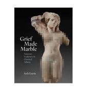 大理石古雅典 葬礼雕塑Grief Marble英文外国美术古代中世纪Seth Made 悲痛铸就 University EstrinYale 预售 Press精装 进口