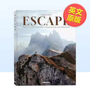 【预售】逃离发现多洛米蒂—一段视觉之旅与冒险Escape英文运动Guerel Sahin精装进口原版书teNeues9783961715718