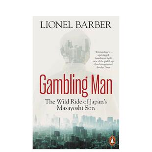 【现货】豪赌人生 孙正义的狂飙之旅Gambling Man英文商业行销Lionel Barber平装Penguin Books (UK)进口原版书9781802060577