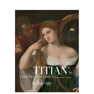 【现货】提香画笔下的女性美-爱-诗Titian’s Vision 英文外国美术15至18世纪Sylvia Ferino精装Skira Editore进口原版书97888572