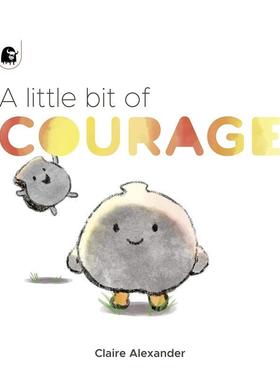 【现货】一点点的勇气A Little Bit of Courage英文儿童绘本自我认知情绪管理Claire Alexander平装Happy Yak3-6岁进口原版书9780