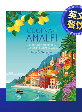 【现货】情迷阿马尔菲意大利南部海岸线阳光食谱英文生活餐饮Cucina di Amalfi精装Ferrigno  Ursula Ryland Peters&Small