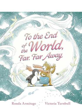 【现货】远处的世界尽头To the End of the World Far Far Away英文儿童绘本人际关系3-6岁精装Ronda Armitage Victoria Turnbull