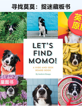 【现货】寻找莫莫：捉迷藏板书英文青少年读物进口原版外版书3-6周岁Lets Find Momo: A Hide-And-Seek Board BookKnappQuirk