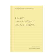 我从未想过要伟大文选I Yale Being about Rauschenberg精装 University Great英文艺术家艺术工作室Robert Don Think 预售