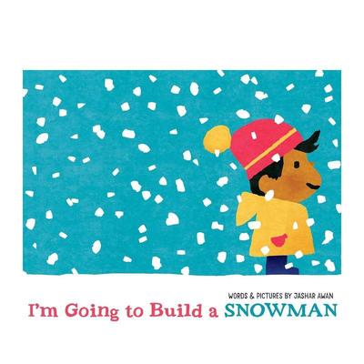 【预售】我要堆雪人I'M Going To Build A Snowman英文儿童绘本虚构类6-9岁精装进口原版书AWAN  JASHAR S&S Books for Young Re