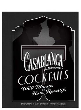 【预售】卡萨布兰卡鸡尾酒永有开胃酒相伴Casablanca Cocktails英文餐饮Cassandra Reeder精装进口原版书Insight Editions9798886