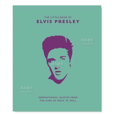 【预 售】埃尔维斯·普雷斯利小书（非官方指南） 【The Little Guide to】Elvis Presley: Inspirational quotes from the King o