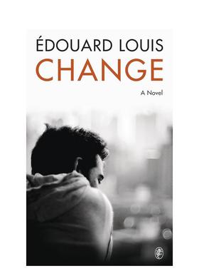 【预售】改变英文文学小说进口原版外版书精装14岁以上Change Edouard Louis Harvill Secker