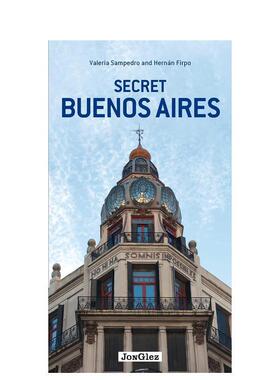 【现货】隐秘指南布宜诺斯艾利斯Secret Buenos Aires 英文旅行Valeria Sampedro 平装Editions Jonglez进口原版书9782361950989