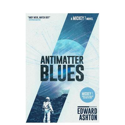 【预售】反物质蓝调 米奇7号续集Antimatter Blues英文小说平装Edward Ashton进口原版书St. Martin's Press9781250322012