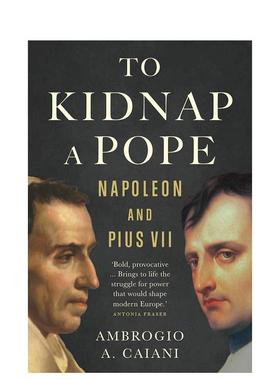 【预售】绑架教皇To Kidnap a Pope英文人文历史Ambrogio CaianiYale University Press精装进口原版书9780300251333