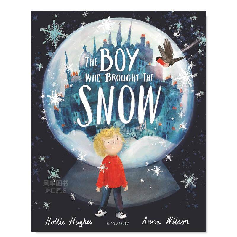 【现货】带来雪花的男孩 Hollie Hughes英文儿童绘本人际关系Boy Who Brought the SnowAnna Wilson Bloomsbury Children出版