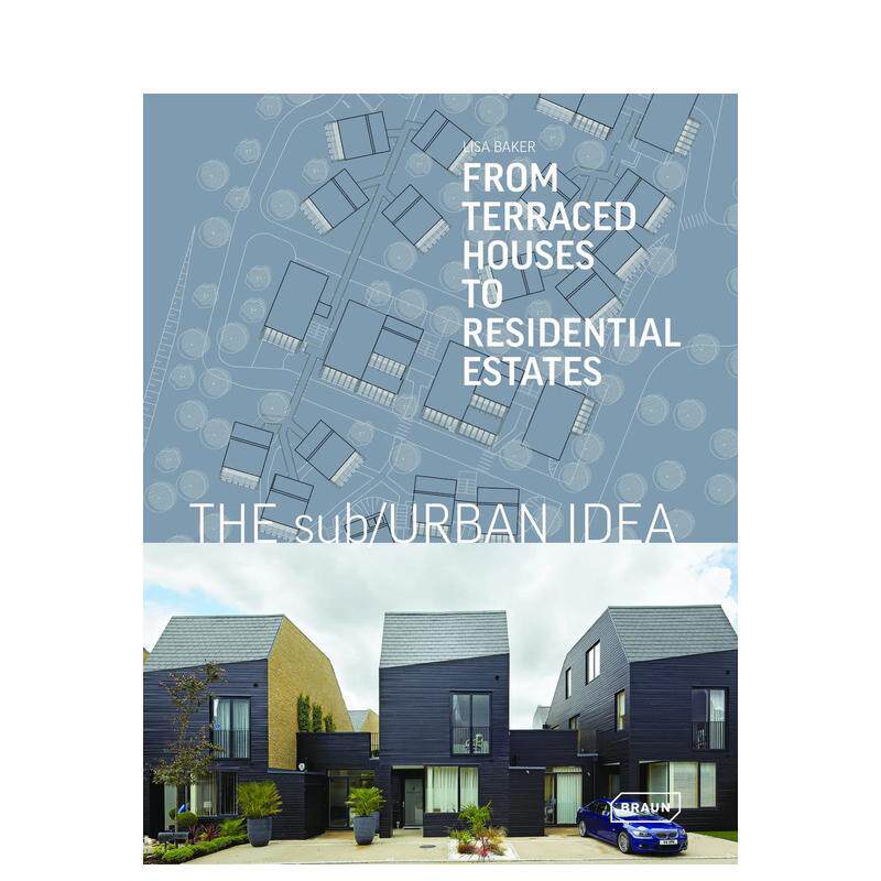 【现货】都市及城郊概念 从联排别墅到一般住宅The sub/Urban Idea英文建筑设计城市规划Lisa Baker精装BRAUN进口原版书978303768