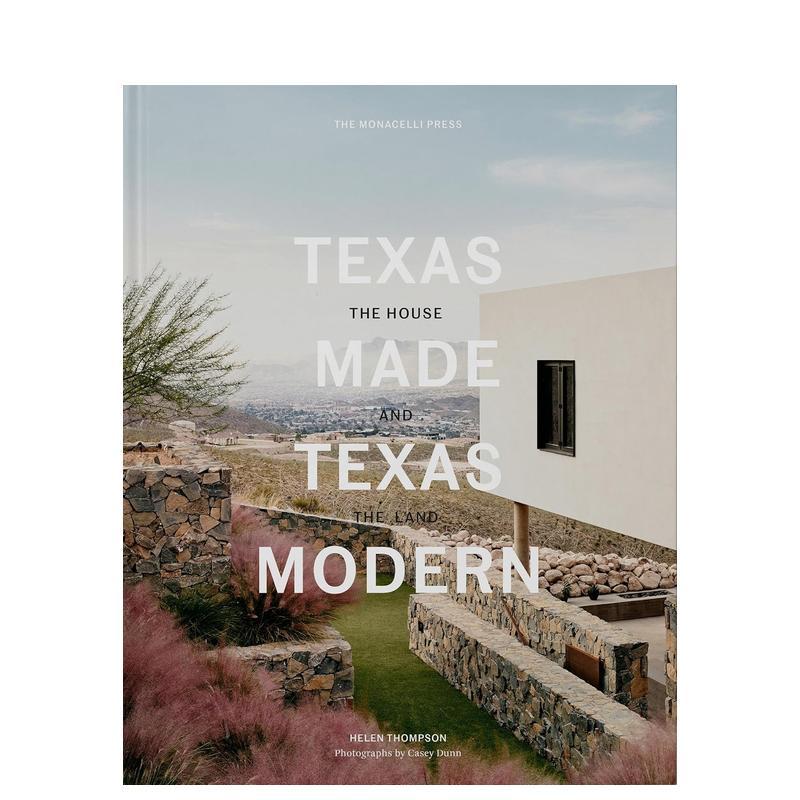 【预售】德克萨斯制造德克萨斯现代房屋与土地Texas MadeTexas Modern英文建筑设计建筑风格与材料构造Helen Thompson精装The Mon