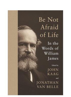 【预售】直面生活威廉詹姆斯语录集Be Not Afraid of Life英文心灵励志William JamesPrinceton University Press精装进口原版书9