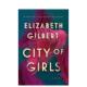 现货 GilbertBloomsbury进口原版 作者Elizabeth 女孩之城City Girls英文文学小说Elizabeth Gilbert 书9781526619808