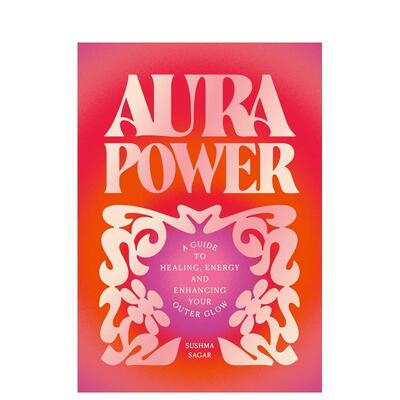 【预售】气场能量：疗愈、赋能与焕发光彩  A guide to healing， energy and enhancing your outer glow 原版英文心灵励志