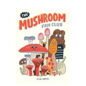 Drawn 现货 Mushroom Club英文儿童绘本知识百科Elise and 蘑菇粉丝俱乐部The 6岁进口原版 Quarterly3 Fan Gravel精装 书978177