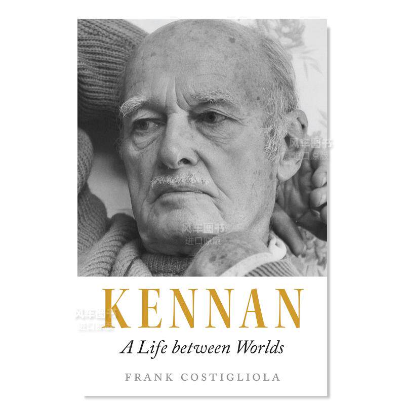 【预 售】乔治凯南传记:世界之间 kennan: a life between worlds英文