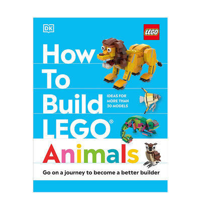 【预 售】如何搭建乐高动物： 成为更好的建筑师之旅英文生活综合How to Build LEGO® Animals精装DK