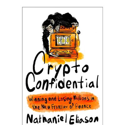 【预售】加密机密英文商业行销进口原版外版书精装14岁以上Crypto Confidential EliasonPortfolio (US)