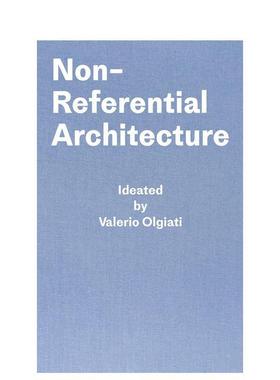 【预售】非参考建筑Non-Referential Architecture英文建筑设计建筑风格与材料构造Valerio Olgiati精装Park Books进口原版书9783