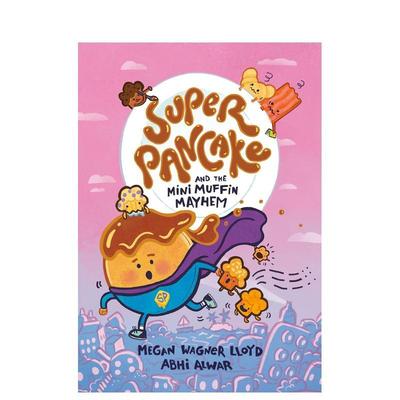 【预售】超级煎饼和迷你松饼大混乱Super Pancake and the Mini Muffin Mayhem英文儿童漫画7-10岁精装进口原版书Megan Wagner L