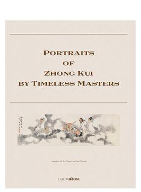 【预售】历代大师笔下的钟馗图Portraits of Zhong Kui by Timeless Masters英文艺术总论历史理论评论Xu XiwenArtpower Internat