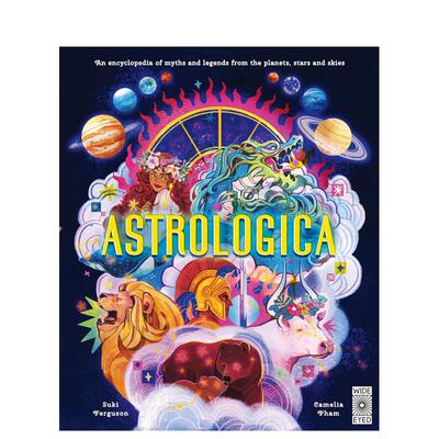 【预售】占星术行星恒星和天空的神话传说百科全书【Ancient Lore】Astrologica英文儿童绘本虚构类Suki Ferguson精装Wide Eyed E