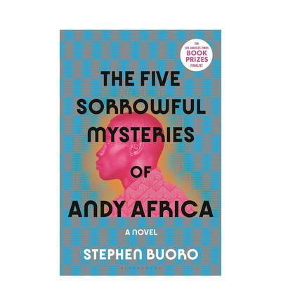 【预售】安迪非洲的五个悲惨之谜英文文学小说The Five Sorrowful Mysteries of Andy Africa平装进口原版书Stephen Buoro Bloom